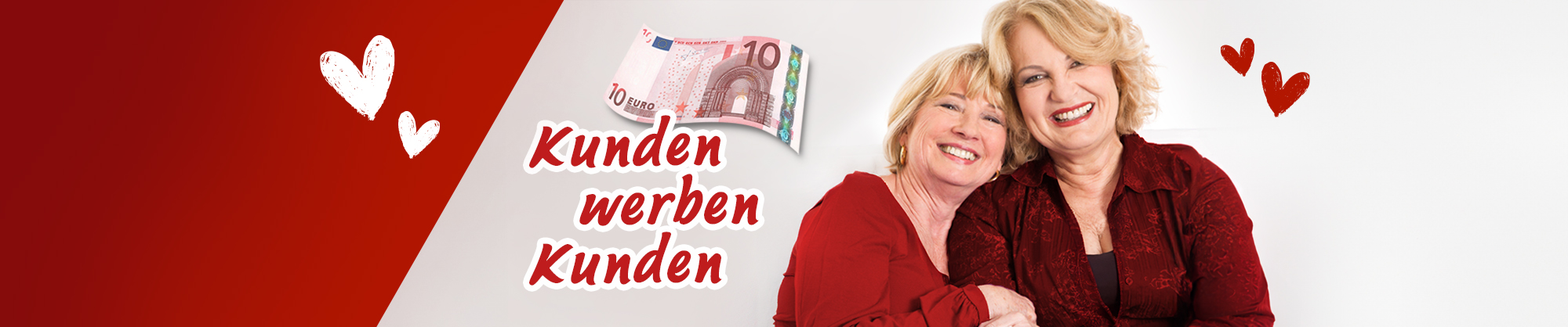 Zwei lachende Frauen mit Herzmotiven und 10 € Schein – „Kunden werben Kunden“